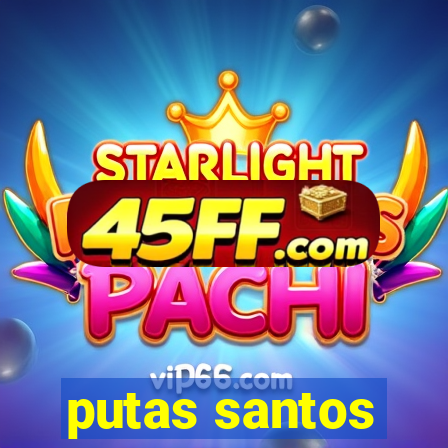 putas santos